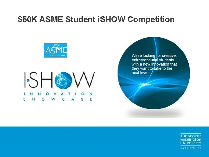 $50 K ASME Student i. SHOW Competition 