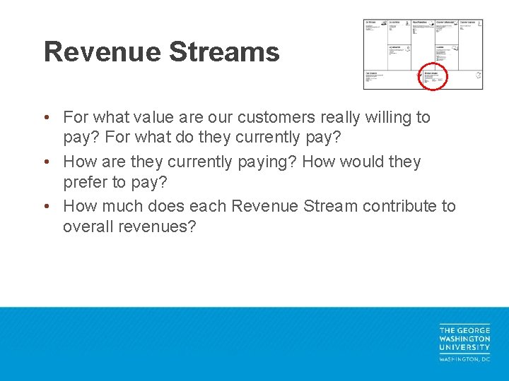 Revenue Streams • For what value are our customers really willing to pay? For