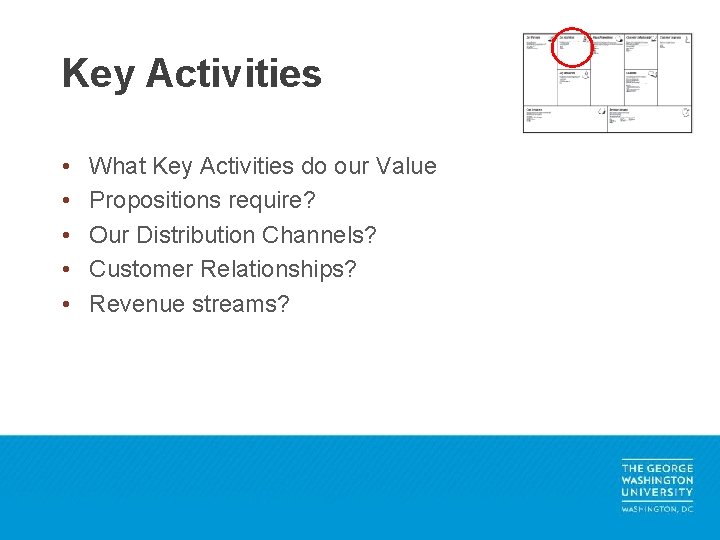 Key Activities • • • What Key Activities do our Value Propositions require? Our