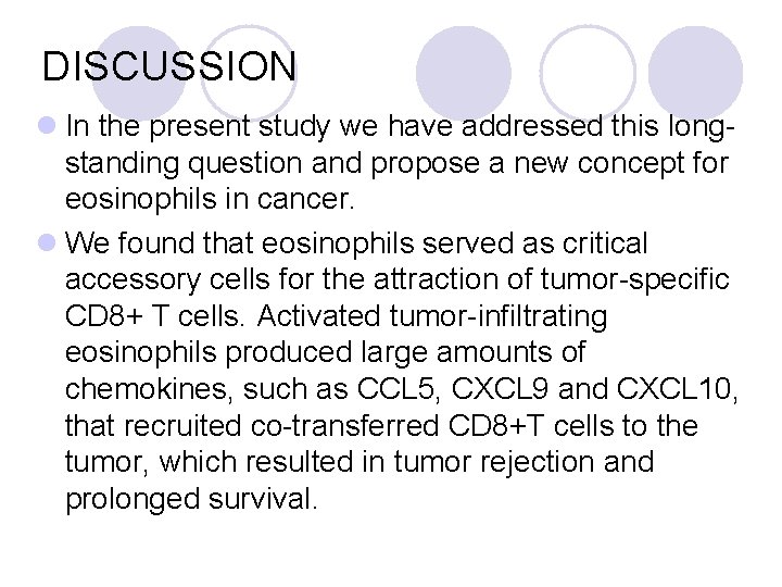 DISCUSSION l In the present study we have addressed this longstanding question and propose