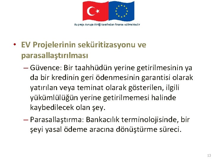 Bu proje Avrupa Birliği tarafından finanse edilmektedir This project is funded by the European