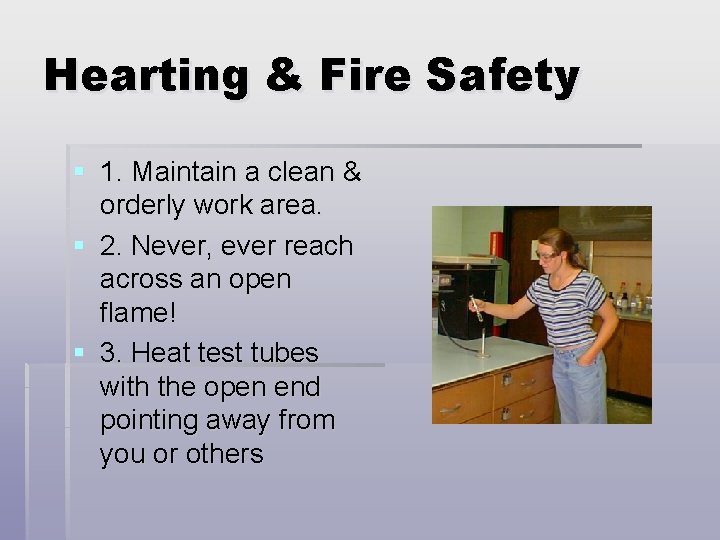 Hearting & Fire Safety § 1. Maintain a clean & orderly work area. §