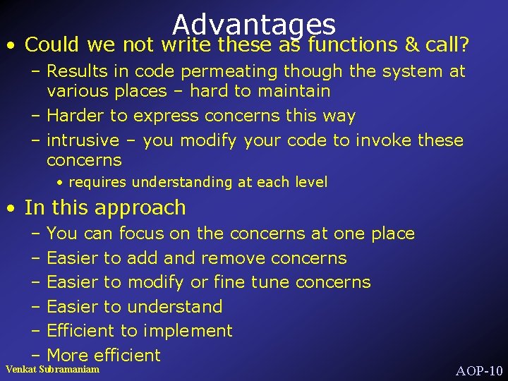 Advantages • Could we not write these as functions & call? – Results in