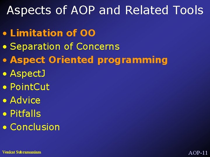 Aspects of AOP and Related Tools • Limitation of OO • Separation of Concerns