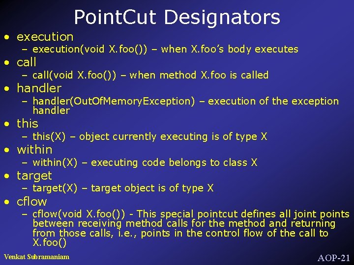Point. Cut Designators • execution – execution(void X. foo()) – when X. foo’s body
