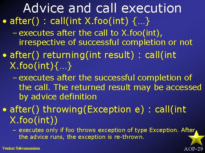 Advice and call execution • after() : call(int X. foo(int) {…} – executes after