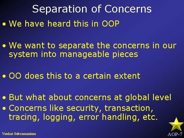 Separation of Concerns • We have heard this in OOP • We want to