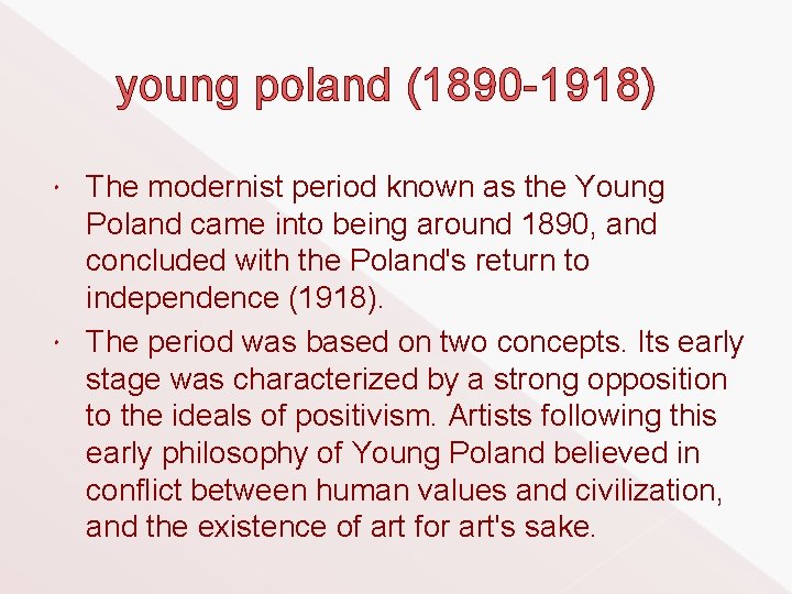 young poland (1890 -1918) The modernist period known as the Young Poland came into