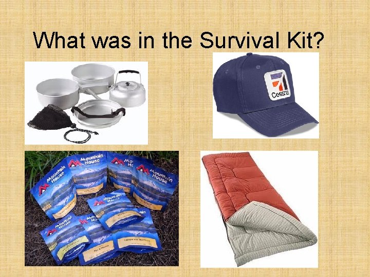 What was in the Survival Kit? 