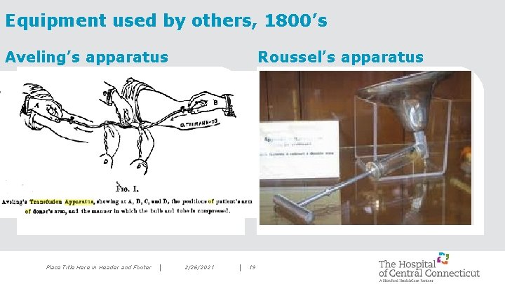 Equipment used by others, 1800’s Aveling’s apparatus Place Title Here in Header and Footer