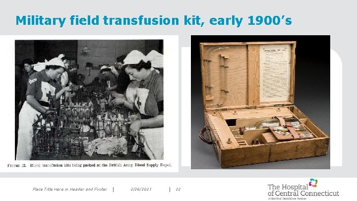 Military field transfusion kit, early 1900’s Place Title Here in Header and Footer 2/26/2021