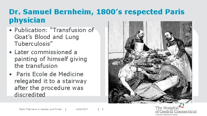 Dr. Samuel Bernheim, 1800’s respected Paris physician • Publication: “Transfusion of Goat’s Blood and