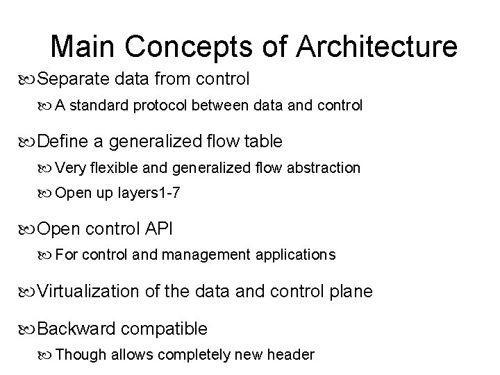 Main Concepts of Architecture Separate data from control A standard protocol between data and