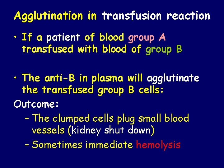Agglutination in transfusion reaction • If a patient of blood group A transfused with