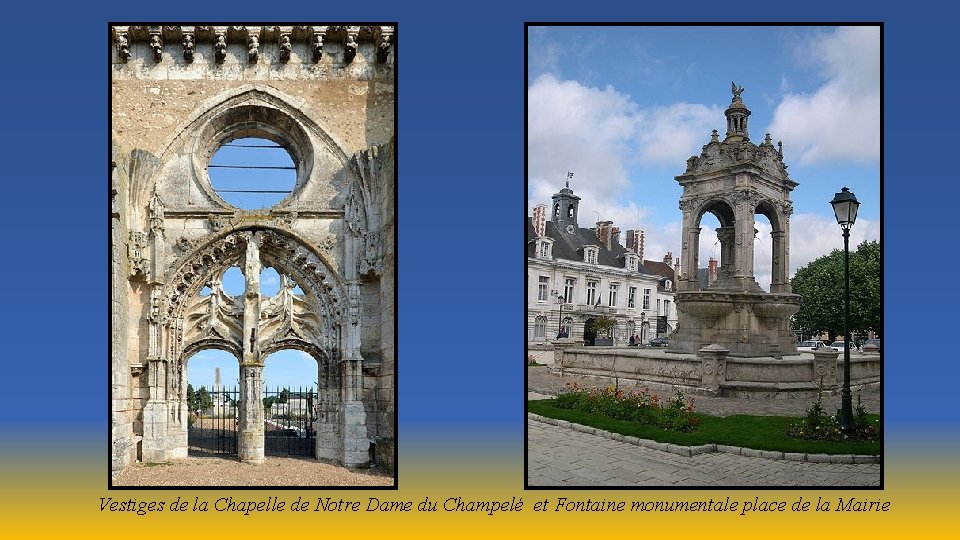 Vestiges de la Chapelle de Notre Dame du Champelé et Fontaine monumentale place de