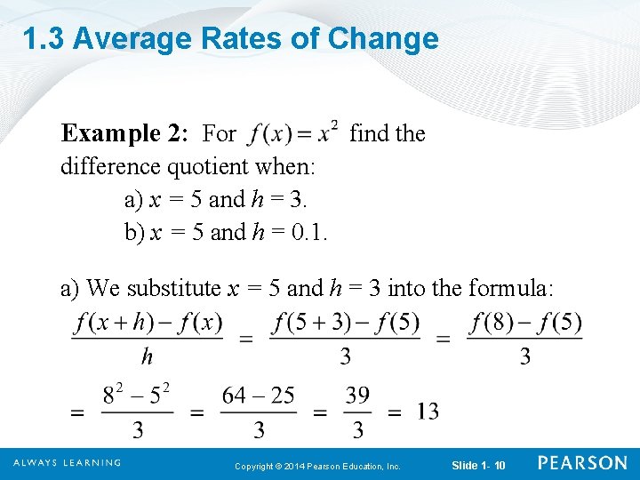 1. 3 Average Rates of Change Example 2: For find the difference quotient when: