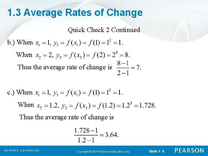 1. 3 Average Rates of Change Quick Check 2 Continued b. ) When Thus