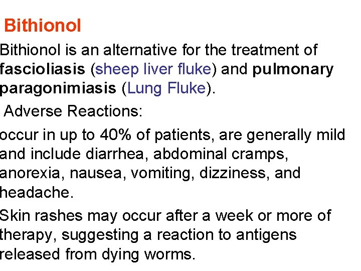 Bithionol is an alternative for the treatment of fascioliasis (sheep liver fluke) and pulmonary