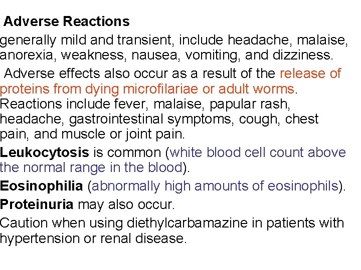 Adverse Reactions generally mild and transient, include headache, malaise, anorexia, weakness, nausea, vomiting, and