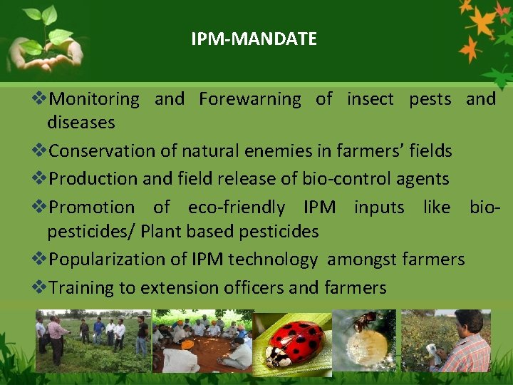 IPM-MANDATE v. Monitoring and Forewarning of insect pests and diseases v. Conservation of natural