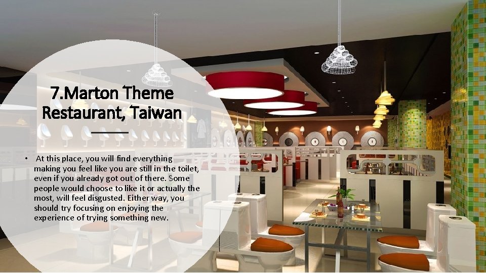 7. Marton Theme Restaurant, Taiwan • At this place, you will find everything making
