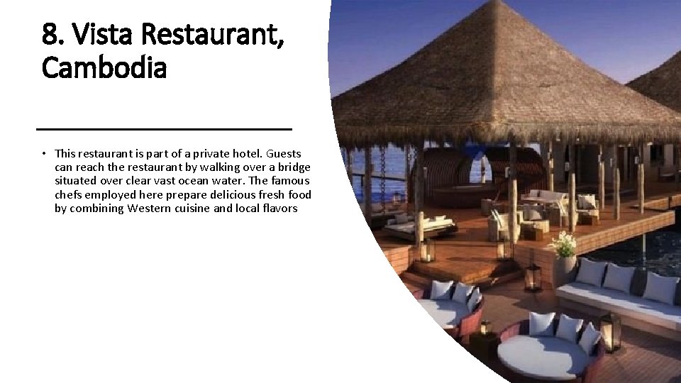 8. Vista Restaurant, Cambodia • This restaurant is part of a private hotel. Guests