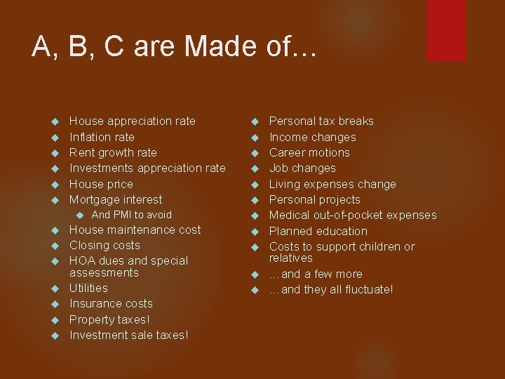 A, B, C are Made of… House appreciation rate Inflation rate Rent growth rate