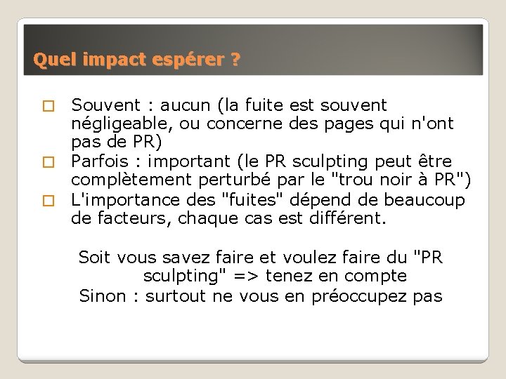 Quel impact espérer ? Souvent : aucun (la fuite est souvent négligeable, ou concerne