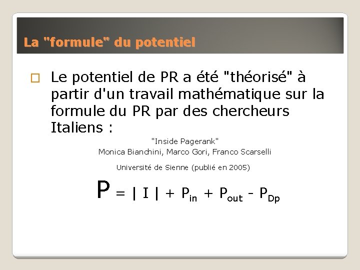 La "formule" du potentiel � Le potentiel de PR a été "théorisé" à partir