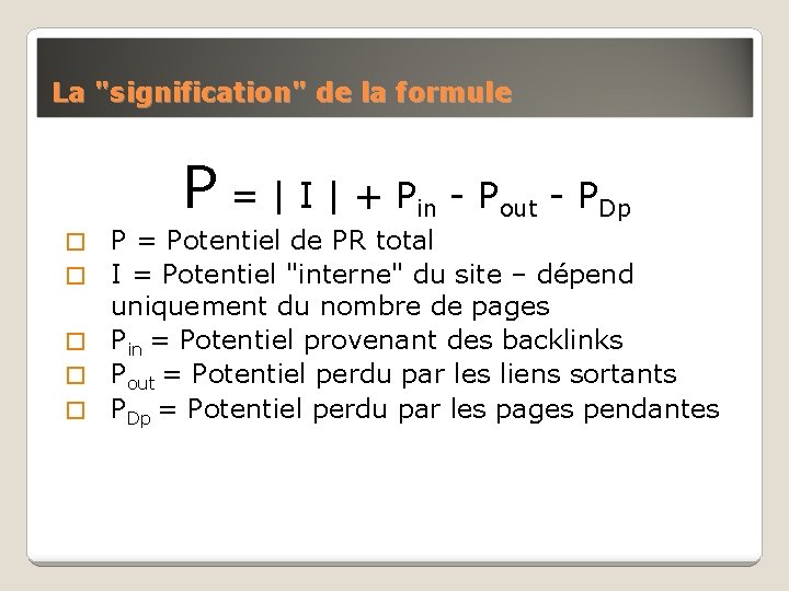 La "signification" de la formule P=|I|+P � � � in - Pout - PDp
