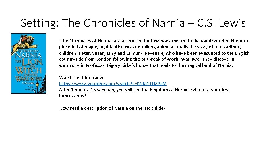 Setting: The Chronicles of Narnia – C. S. Lewis ‘The Chronicles of Narnia’ are