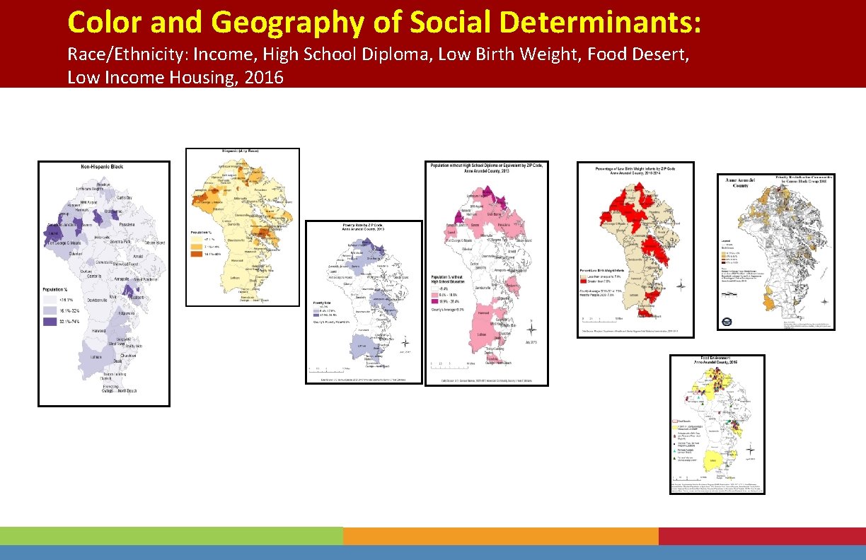 Color and Geography of Social Determinants: Race/Ethnicity: Income, High School Diploma, Low Birth Weight,