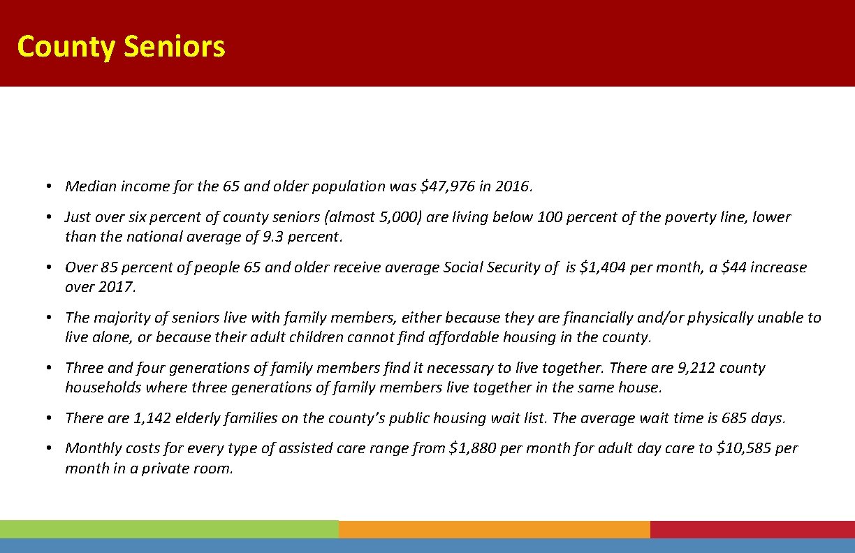 County Seniors • Median income for the 65 and older population was $47, 976