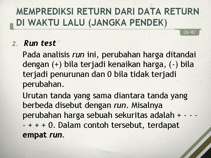 MEMPREDIKSI RETURN DARI DATA RETURN DI WAKTU LALU (JANGKA PENDEK) 26/42 2. Run test