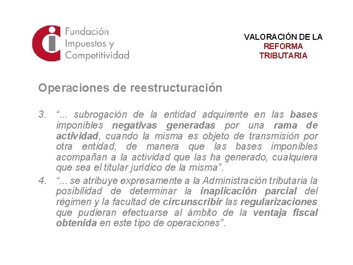 VALORACIÓN DE LA REFORMA TRIBUTARIA Operaciones de reestructuración 3. “. . . subrogación de