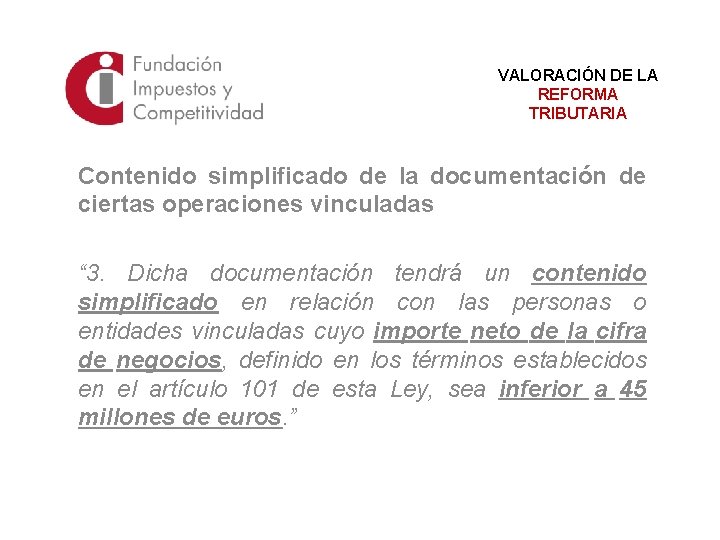 VALORACIÓN DE LA REFORMA TRIBUTARIA Contenido simplificado de la documentación de ciertas operaciones vinculadas