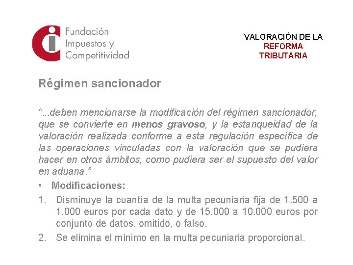 VALORACIÓN DE LA REFORMA TRIBUTARIA Régimen sancionador “. . . deben mencionarse la modificación