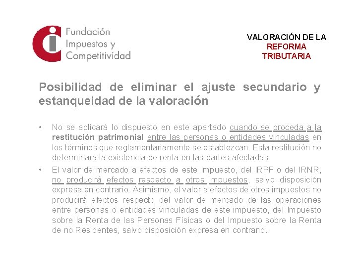 VALORACIÓN DE LA REFORMA TRIBUTARIA Posibilidad de eliminar el ajuste secundario y estanqueidad de
