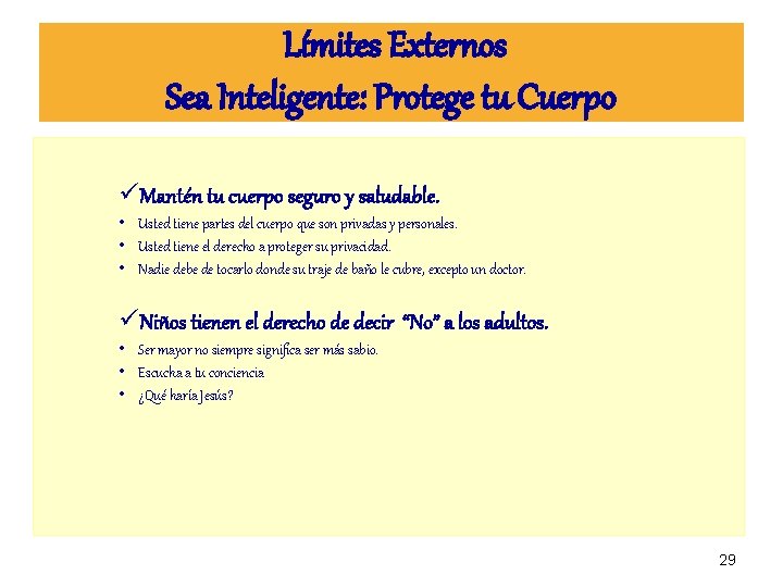 Límites Externos Sea Inteligente: Protege tu Cuerpo üMantén tu cuerpo seguro y saludable. •