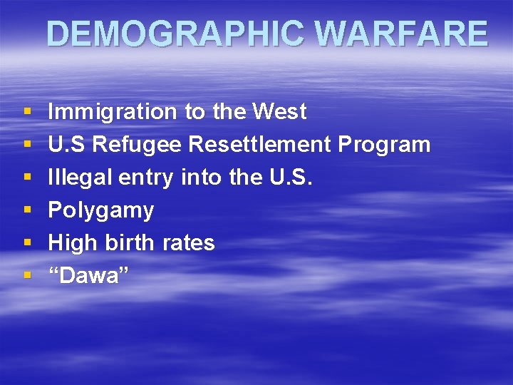 DEMOGRAPHIC WARFARE § § § Immigration to the West U. S Refugee Resettlement Program