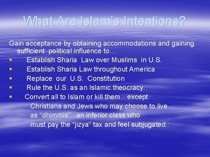 What Are Islam’s Intentions? Gain acceptance by obtaining accommodations and gaining sufficient political influence