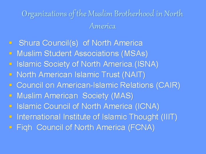 Organizations of the Muslim Brotherhood in North America § § § § § Shura