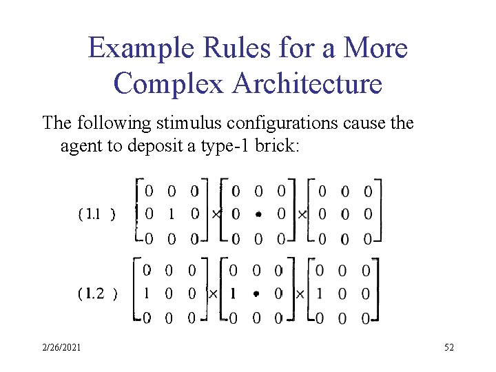 Example Rules for a More Complex Architecture The following stimulus configurations cause the agent