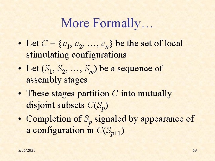 More Formally… • Let C = {c 1, c 2, …, cn} be the