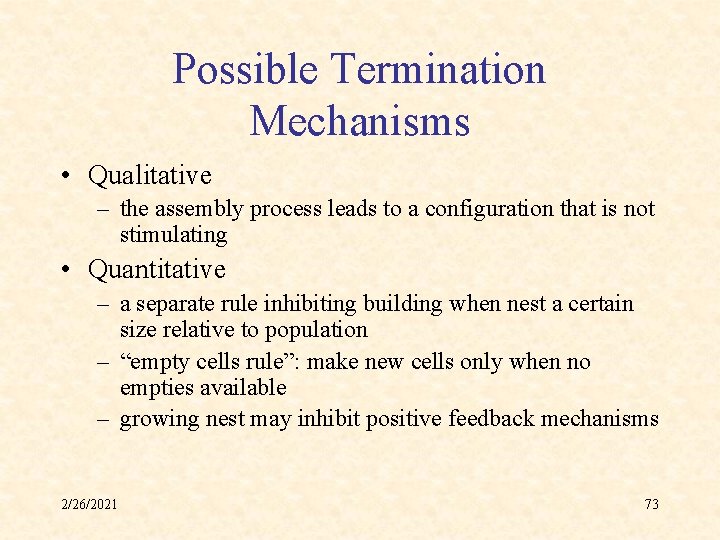 Possible Termination Mechanisms • Qualitative – the assembly process leads to a configuration that
