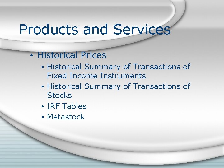 Products and Services • Historical Prices • Historical Summary of Transactions of Fixed Income