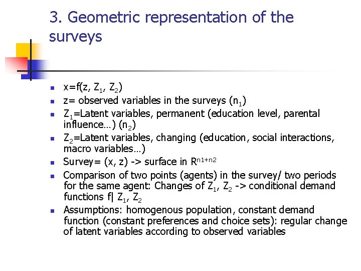 3. Geometric representation of the surveys n n n n x=f(z, Z 1, Z