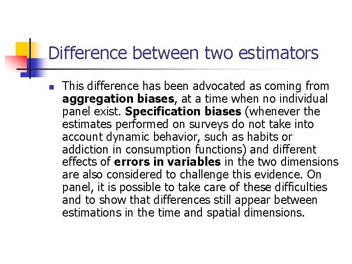 Difference between two estimators n This difference has been advocated as coming from aggregation