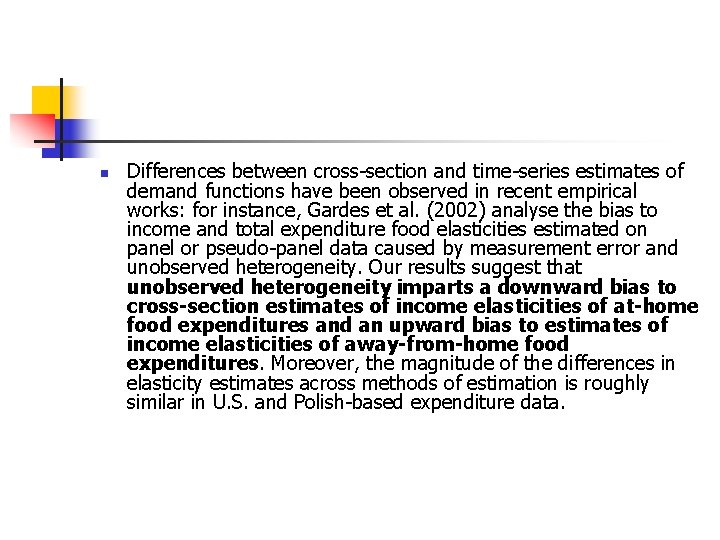 n Differences between cross-section and time-series estimates of demand functions have been observed in