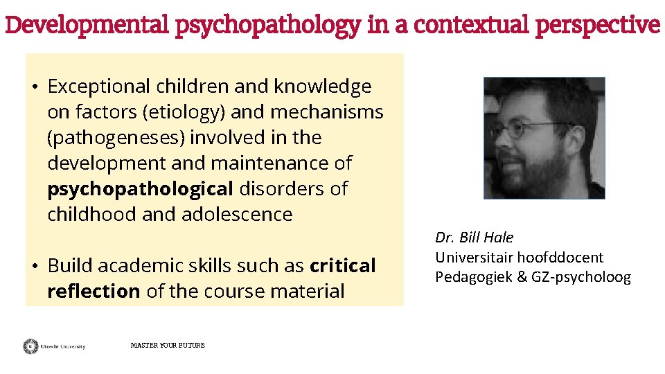 Developmental psychopathology in a contextual perspective • Exceptional children and knowledge on factors (etiology)